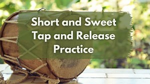 Short and Sweet Tap and Release Qigong (10 mins) - Short Practices (all routines under 15 mins) - Qi Gong for Vitality