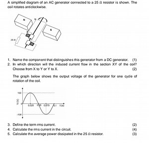 A simplified diagram of an AC generator connected to a 25 Ω res... | Filo