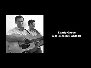 Shady Grove - Doc & Merle Watson