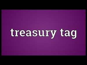Treasury tag Meaning