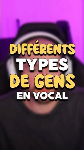 LES DIFFÉRENTS TYPES DE GENS EN VOCAL !
