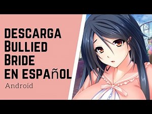 BULLIED BRIDE NOVELAS VISUALES PARA ANDROID EN ESPAÑOL