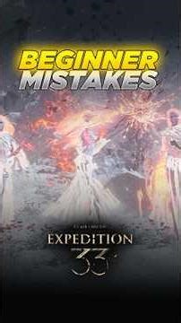 3 Beginner Mistakes in Clair Obscur