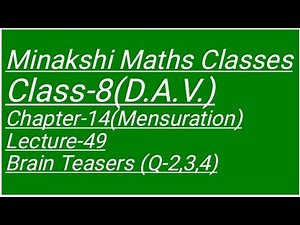 DAV Class-8 Chapter-14(Mensuration) Lecture-49 Brain Teasers (Q-2,3,4)