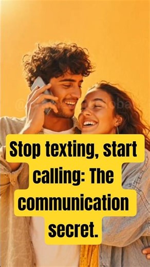 Stop texting, start calling: The communication secret.