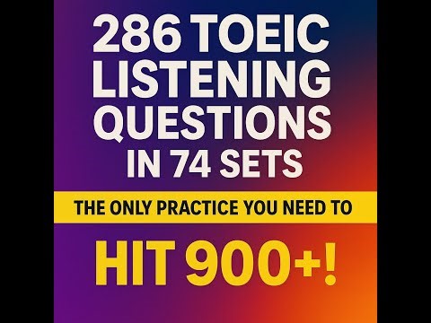 286 TOEIC Listening Questions in 74 Sets — The ONLY Practice You Need to Hit 900+ Parrot Language