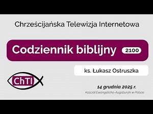 Codziennik biblijny, Słowo na dzień 14 grudnia 2025 r.