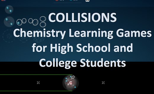 Collisions - Chemistry Learning Games for High-School and College Students with Jen Lee