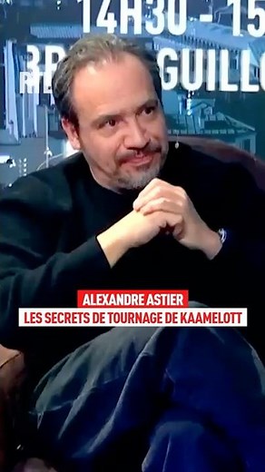 Alexandre Astier: the secrets of filming "Kaamelott"