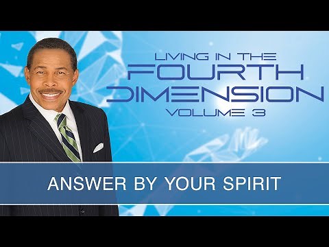 Answer By Your Spirit - Living In The Fourth Dimension Vol. 3