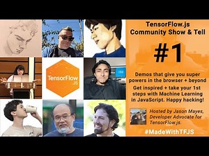 TensorFlow.js Community Show & Tell #1 - #MachineLearning in #JavaScript!