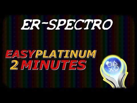New EASY 0,99€ Platinum in 2 Minutes - ER SPECTRO - Trophy & Achievement Guide