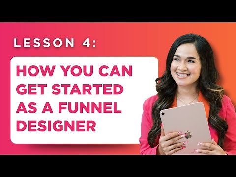 Lesson 4: How You Can Get Started As A Funnel Designer