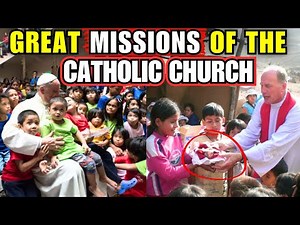 20 Great Missions Of The Catholic Church That You Must Know | Catholic Documentary