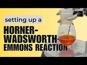 Horner–Wadsworth–Emmons Olefination. Arbuzov Reaction Mechanism, Experimental Procedure, and Set Up.