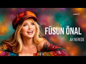 Ah Nerede - Füsun Önal | Ambient Yapay Zeka
