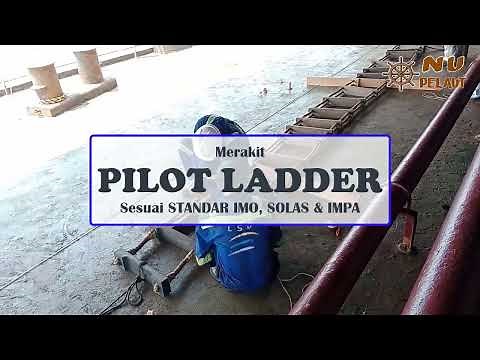 Merakit PILOT LADDER sesuai standar SOLAS, IMO dan IMPA