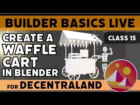 The Absolute Basics of Building in Decentraland: Build a Waffle Cart