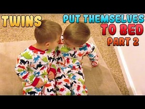 Twins Put Themselves to Bed--Part 2