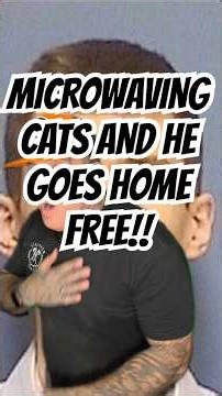 MICROWAVING CATS AND HE GOES HOME FREE!!