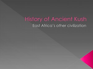 History of Ancient Kush - SlideServe