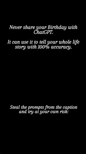 ChatGPT | LLM | Prompts | AI | Technology on Instagram: "Prompts 👇 1. “Based on my birth date [Insert Date], tell me the major historical events that shaped the world I was born into.” 2. “Using my birth date [Insert Date], zodiac sign, and numerology — create a personality profile with strengths and blind spots.” 3. “I was born on [Insert Date]. Map my life in 7-year cycles and forecast the next 3 cycles.” 4. “From my birth date [Insert Date], explain the generational patterns and cultural tre