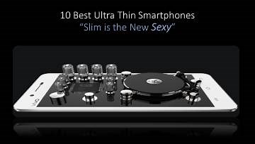 10 Best Thin Light Weight Smartphones (Slimmest Phones)