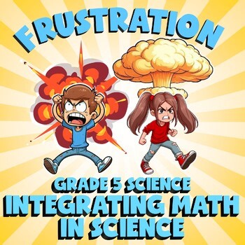 Integrating Math in Science FRUSTRATION Science Game - No Prep Grade 5 Review