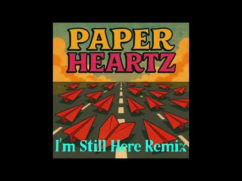 PAPER HEARTZ - I’m Still Here (Remix) | (Official Music Video)