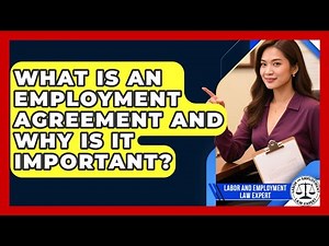What Is an Employment Agreement and Why Is It Important? | Labor and Employment Law Expert News