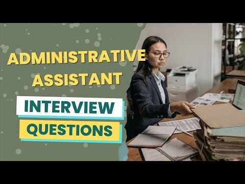 Administrative Assistant Interview Questions (with answers & tips)