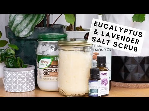 How to Make a DIY Salt Salt Scrub at Home Using Eucalyptus and Lavender