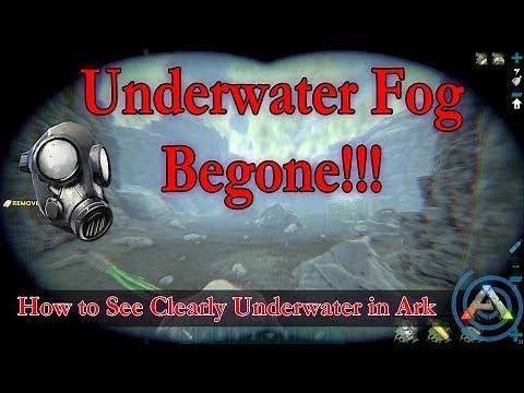 How to See Clearly Underwater in Ark: This trick eliminates the dreaded underwater fog