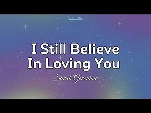 I Still Believe In Loving You || Sarah Geronimo (Lyrics)