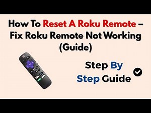 How To Reset A Roku Remote – Fix Roku Remote Not Working (Guide)