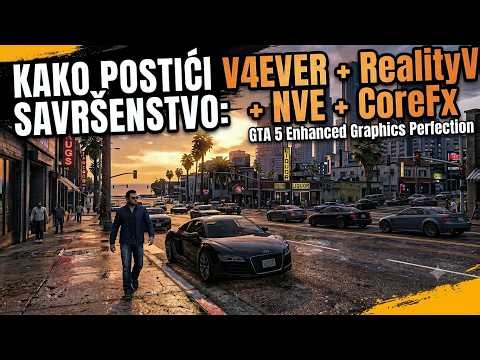 V4EVER + RealityV + NVE + CoreFx GTA 5 Enhanced Graphics Perfection