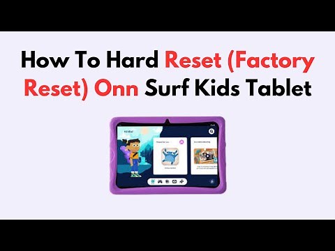 How to Hard Reset (Factory Reset) Onn Surf Kids Tablet – Full Step-by-Step Guide