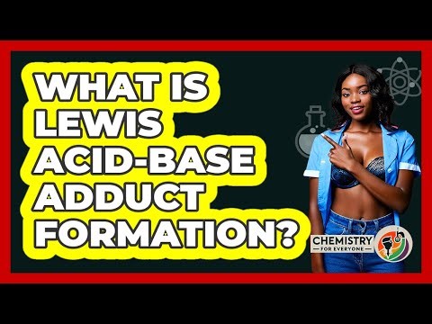 What Is Lewis Acid-Base Adduct Formation?