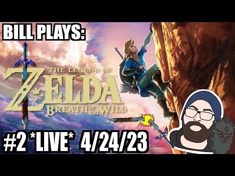 Okay... Where to first? Bill Plays The Legend of Zelda Breath of the Wild [2] *LIVE* 4/24/23