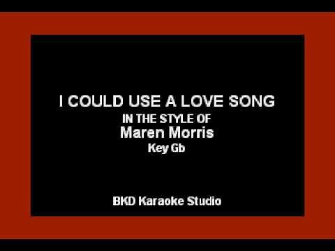 I Could Use A Love Song (In the Style of Maren Morris) (Karaoke with Lyrics)