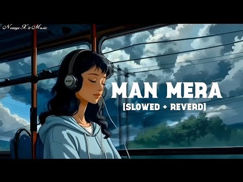 Mann mera (Original Version) | Slowed + Reverb | Gajendra Verma | #song​ #lofi​ #slowedandreverb​