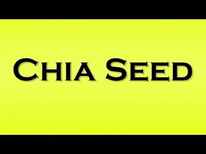 Pronunciation of Chia Seed