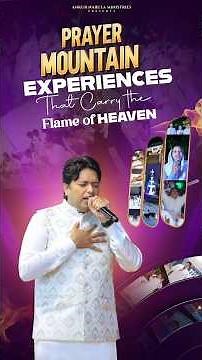Prayer Mountain Experiences That Carry The Flame Of Heaven | ‪@AnkurNarulaMinistries‬