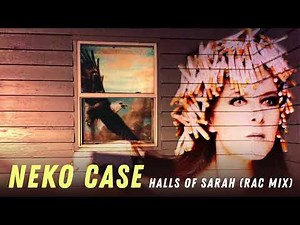 Neko Case Shares 'Halls of Sarah (RAC Mix),' Announces Newsletter