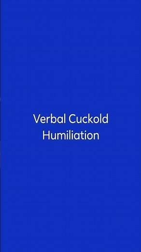 Verbal Cuckold Humiliation 21 & 22