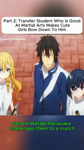 Part 2: Transfer Student Who Is Good At Martial Arts Makes Cute Girls Bow Down To Him #AnimeRecap #OverpoweredMC #BetrayedButStrong #AnimeEditz #RiseOfTheHero