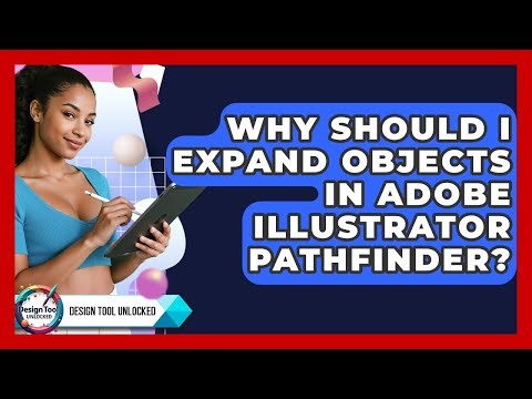 Why Should I Expand Objects In Adobe Illustrator Pathfinder? - Design Tool Unlocked