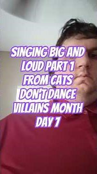singing big and loud part 1 from cats Don't dance villains month day 7