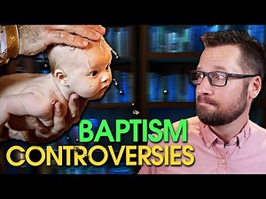 Controversies and Biblical Clarity on Baptism