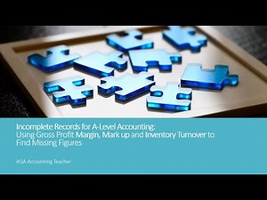 Incomplete Records(2): Gross Profit Margin, GP Mark-up and Inventory Turnover A-Level Accounting